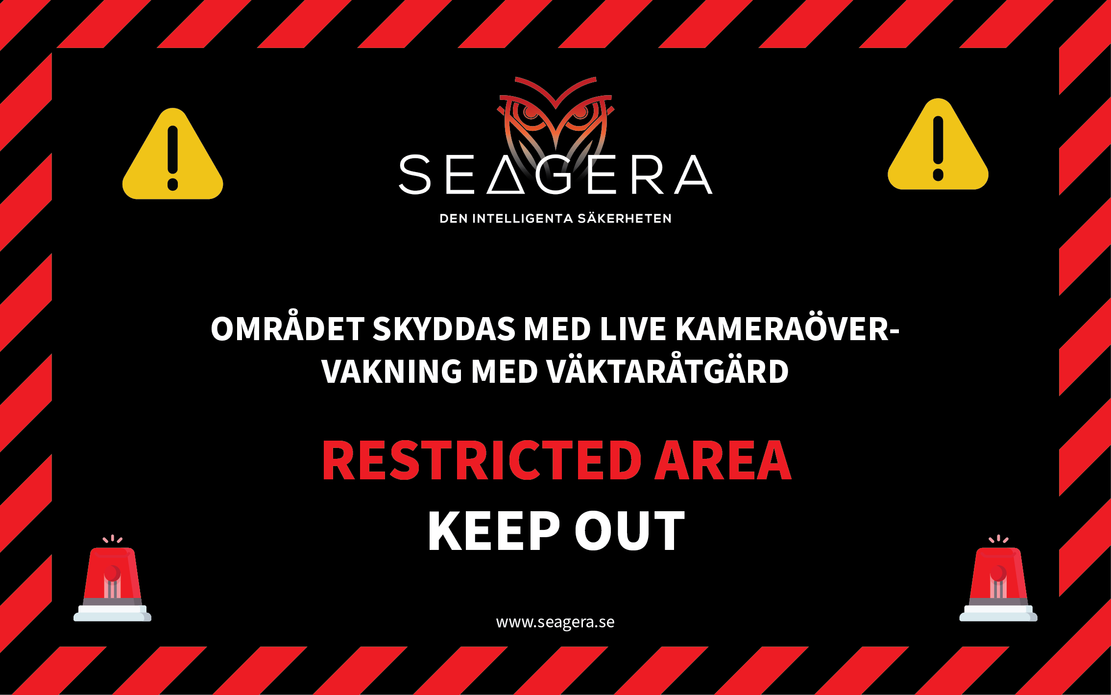 A black warning sign with red and black stripes around the edge, Seagera's logo at the top, the text “Området skyddas med live kameraövervakning med väktaråtgärd”, “Restricted area” in red and “Keep out” in white, and www.seagera.se at the bottom.